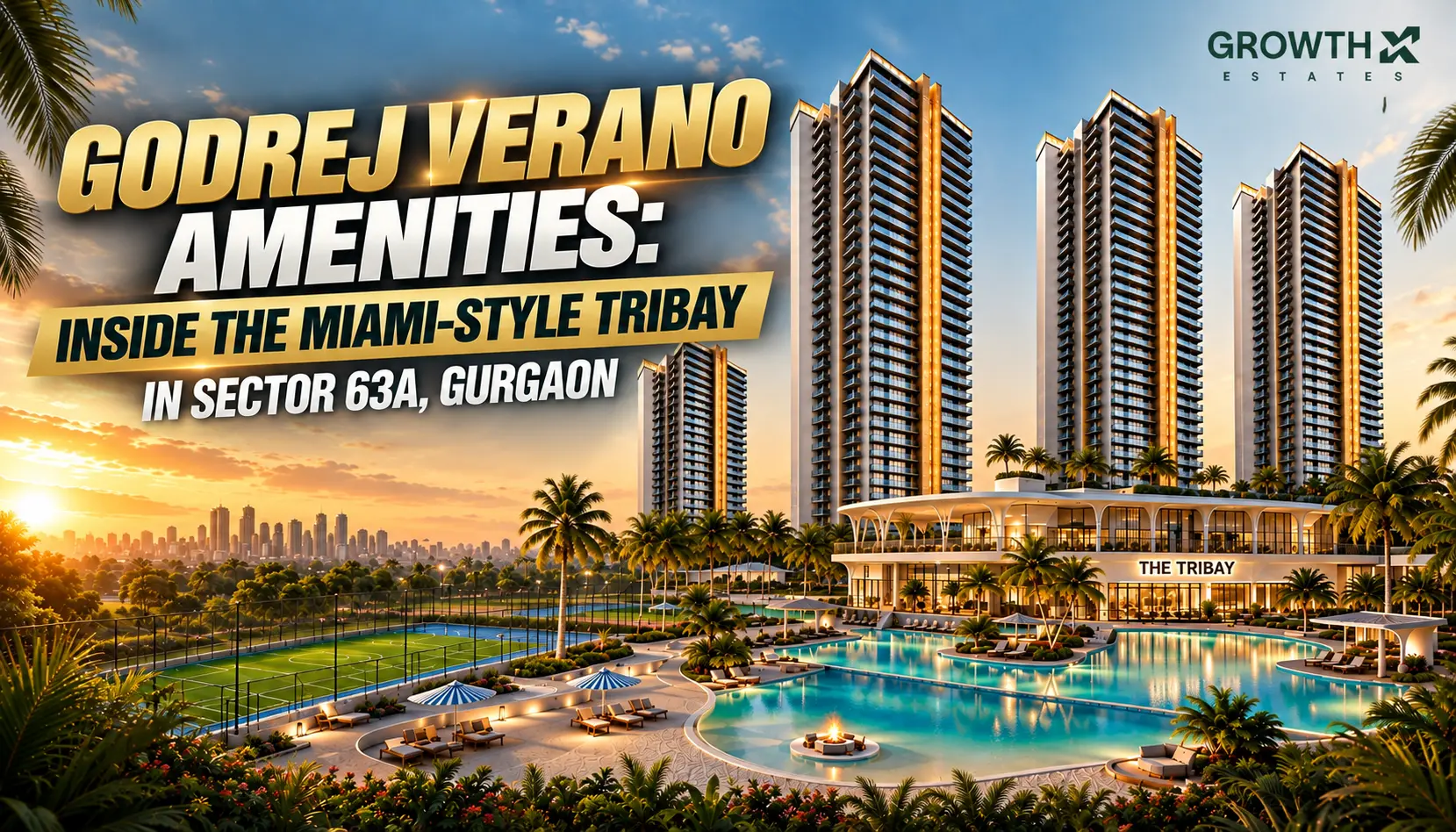 Godrej Verano Amenities: Inside the Miami-Style TriBay