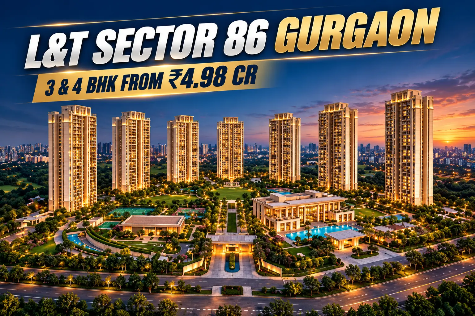 L&T Sector 86 Gurgaon: 3, 4 & 5 BHK Luxury Homes from ₹4.98 Cr | 2026 Guide